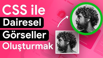 CSS ile Dairesel Görseller ve Alanlar Oluşturmak | CSS Dersleri