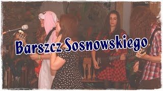 Barszcz Sosnowskiego - Pieśń kapeli