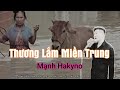 Thương Lắm Miền Trung - Mạnh Hakyno ( MV ) [ Official ] Hình Ảnh Xúc Động Về Miền Trung