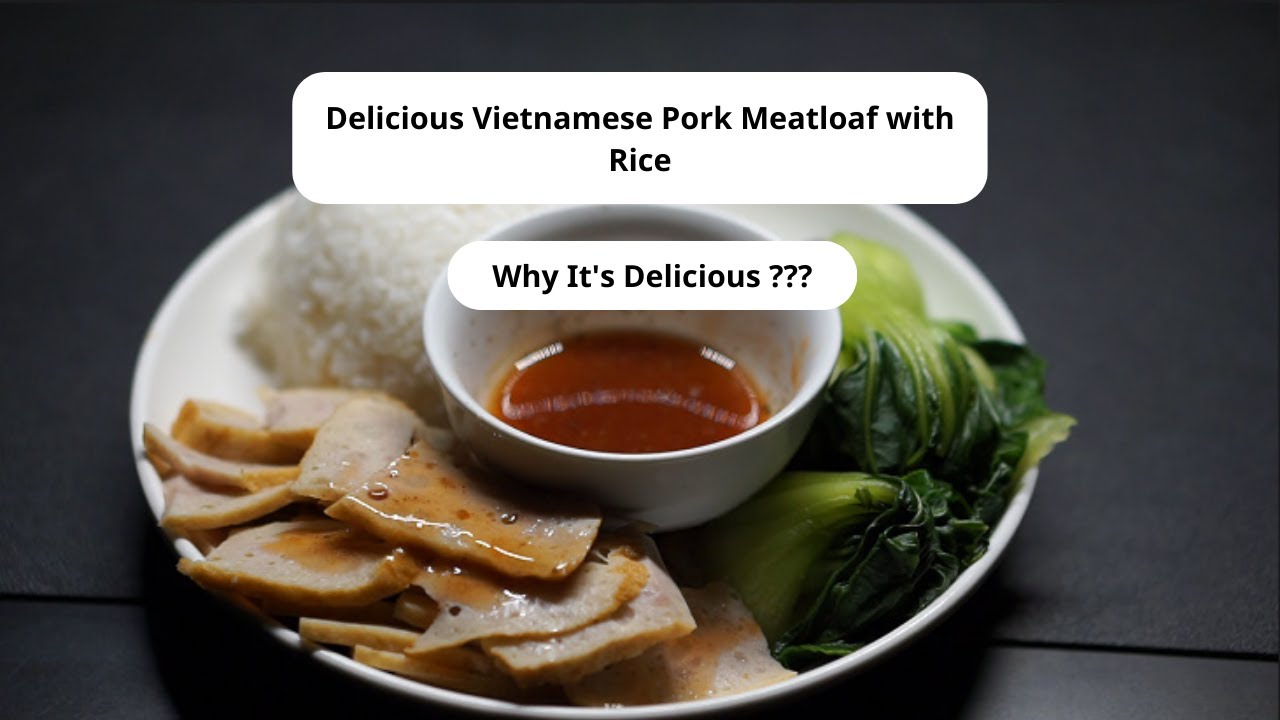 Delicious Vietnamese Pork Meatloaf with Rice | Why It's Delicious | Dancooking