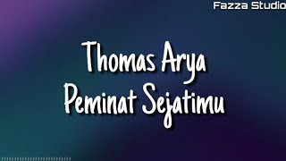 Thomas Arya - Peminat Sejatimu ( Lirik )