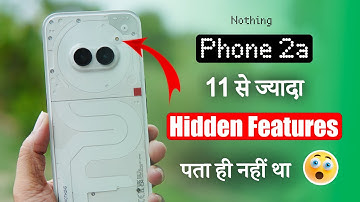 Nothing Phone 2a Tips & Tricks | 11+ Special Features | Nothing Phone 2a Hidden Settings