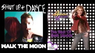 Shut Up Both Worlds - Walk The Moon vs. Hannah Montana Mashup