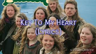 The Kelly Family - Key To My Heart (Lyrics)