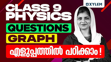Class 9 Physics | Questions - Graphs എളുപ്പത്തിൽ പഠിക്കാം | Xylem Class 9