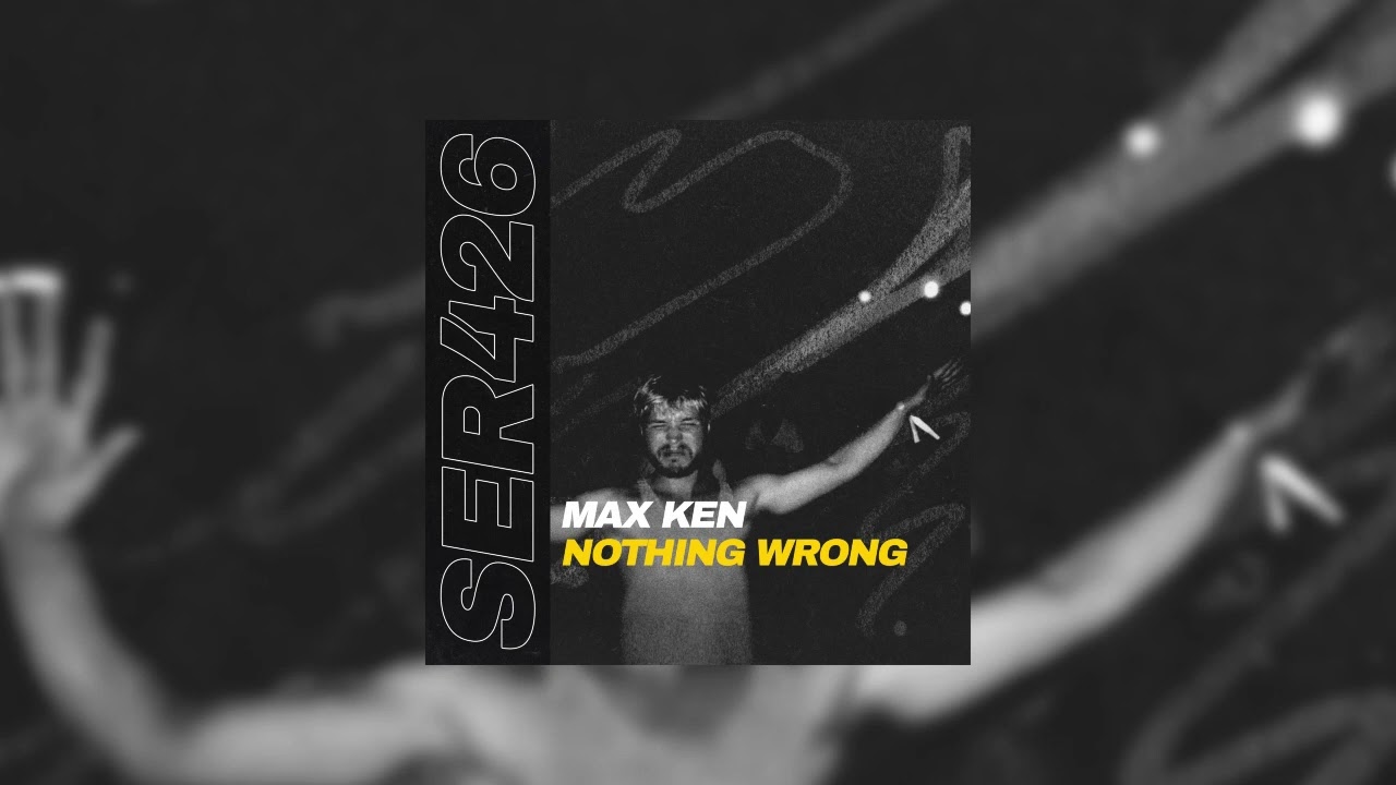 Max Ken - Nothing Wrong auf YouTube ansehen Max Ken - Nothing Wrong auf YouTube ansehen
