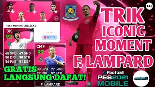 TRIK AJAIB CARA MENDAPATKAN GRATIS ICONIC MOMENT F. LAMPARD CHELSEA B PES 2021 MOBILE