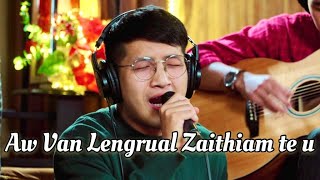 Video thumbnail of "Aw Van Lengrual Zaithiam te u | AWAKENING | Christmas Worship"