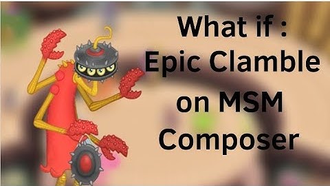 What if : Epics on MSM Composer (Update 4) + Epic Clamble (FANMADE)