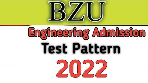 BZU Engineering Test Pattern Big Update 2021 |Passing Marks |Merit Formula 2022 |BZU Entry Test