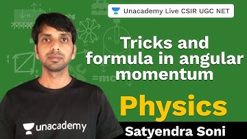 Tricks and formula :angular momentum | Physical Science | Unacademy CSIR UGC NET | Satyendra Soni