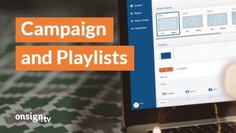 Campaign and Playlists - OnSign TV