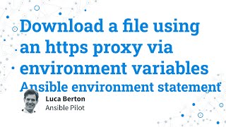 Download a file using an HTTPS proxy via environment variables - Ansible get_url and environment