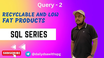 Recyclable and Low Fat Products | Leetcode 1757 | SQL Series