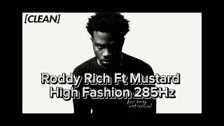 Roddy Rich - High Fashion Ft Mustard 285Hz Clean Version