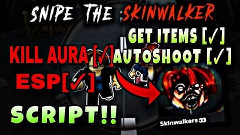 [👀] Skinwalker Script | Esp, Dupe Items, Autoshoot, Infinite Money, Kill Aura MORE | DirectLink*