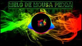 MELO DE MOUSA PEDRA/DANIEL MIX REGGAE 🌀🎭