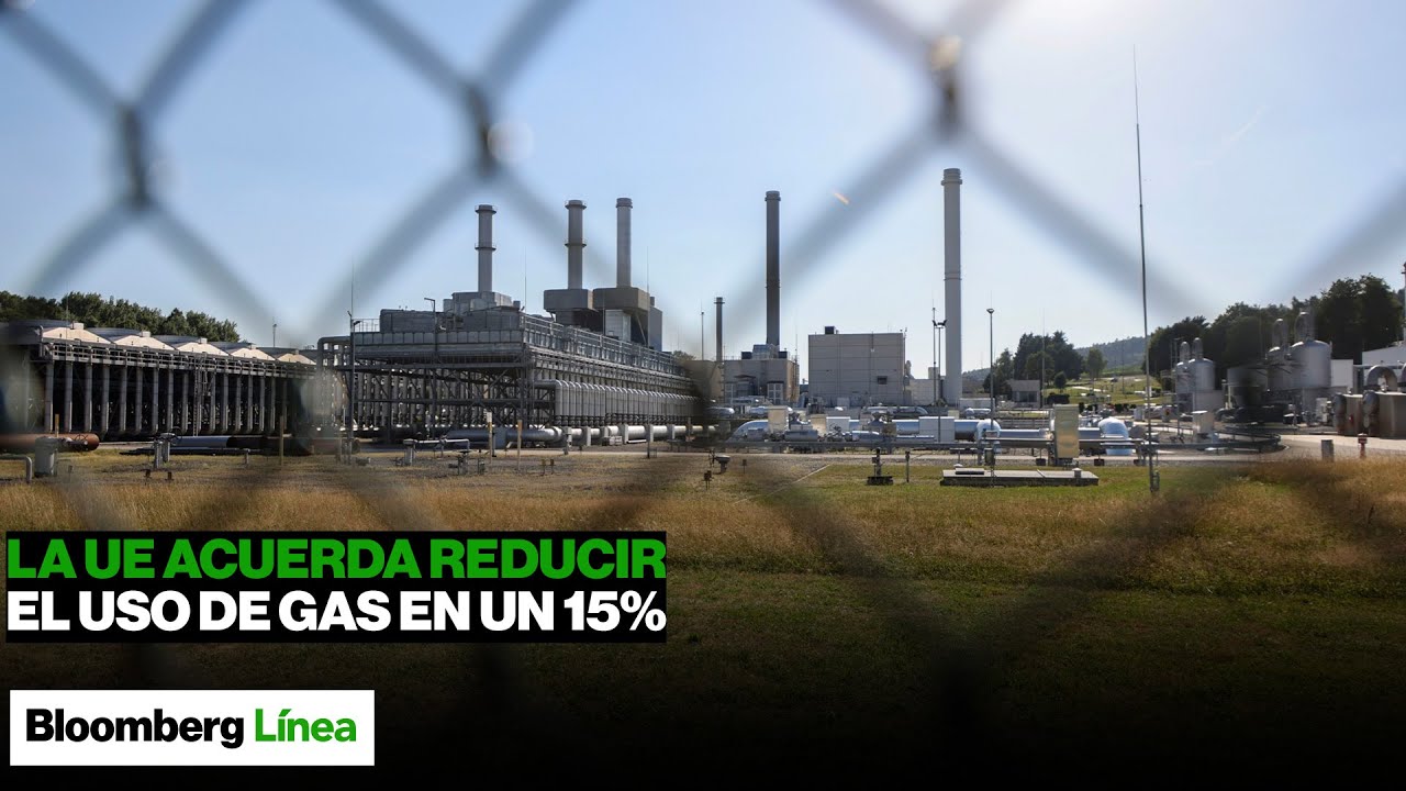 La UE acuerda REDUCIR el USO DE GAS en un 15% - YouTube