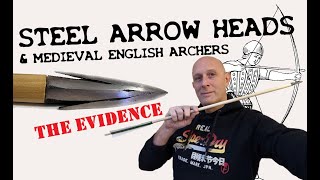 Were Steel Arrow Heads used by English Archers? Arrows Vs Armour 2 follow up