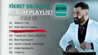 Fikret Delikanlı - Albüm Atarım Var