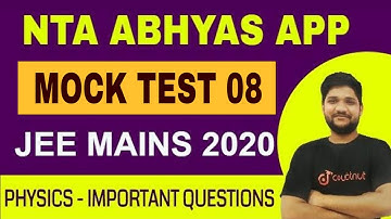 NTA Abhyas App - Mock Test 08 Solutions | Important Questions From Physics | JEE Mains 2020
