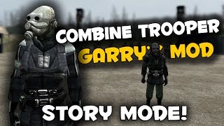 COMBINE TROOPER STORY! - Garry's Mod Sandbox