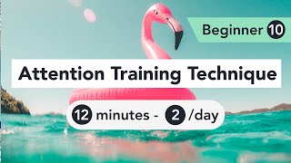Attention Training Technique (ATT) in Metacognitive Therapy. (Beginner 10)
