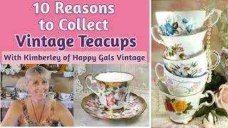 Top 10 Reasons to Collect Vintage Teacups