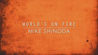 World&#39;s On Fire (Lyric Video) - Mike Shinoda