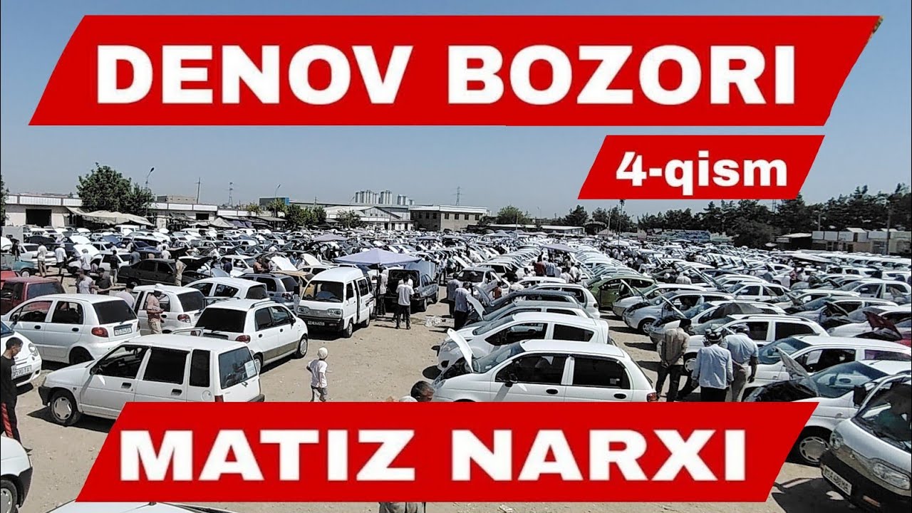 Denov Mashina Bozori 4-Qism Matiz Narxlari Variyanti bor 2026. 