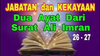 Jabatan & Kekayaan - Fadhilah Dua Ayat dari Surat Ali Imran - Ayat Ke-26 & 27