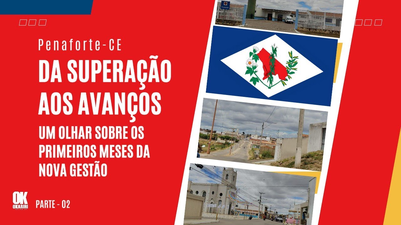 Parte 2 | Penaforte-CE: Da superação aos avanços — um olhar sobre os primeiros meses da nova gestão