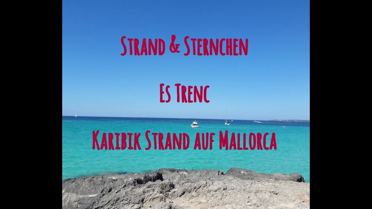 Platja Es Trenc Mallorcas Traum Strand In Fullhd Uhd Karibik Feeling Eindruck Und Anfahrt