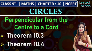 Class 9th Maths | Theorem 10.3 | Theorem 10.4 | Chapter 10 - Circles | NCERT