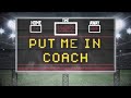 Put Me In Coach! 5/21/26