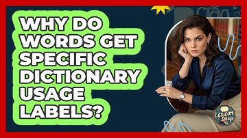 Why Do Words Get Specific Dictionary Usage Labels? - Lexicon Lounge