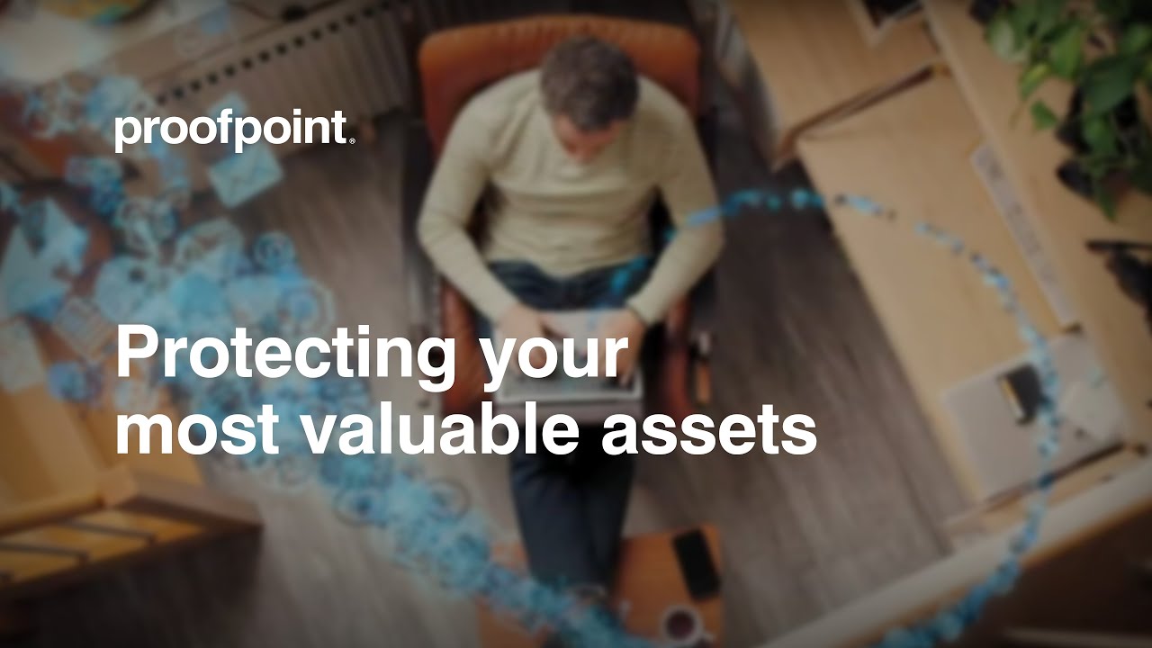 Proofpoint Protecting Your Most Valuable Assets YouTube Proofpoint Protecting Your Most Valuable Assets YouTube