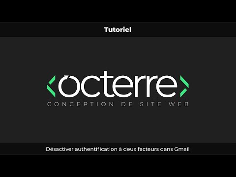 Désactiver la validation à deux étapes sur Gmail | Tutoriel Octerre