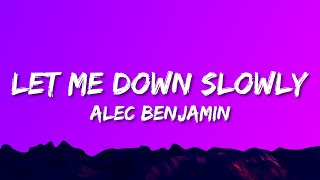 Alec Benjamin - Let Me Down Slowly (Lyrics)