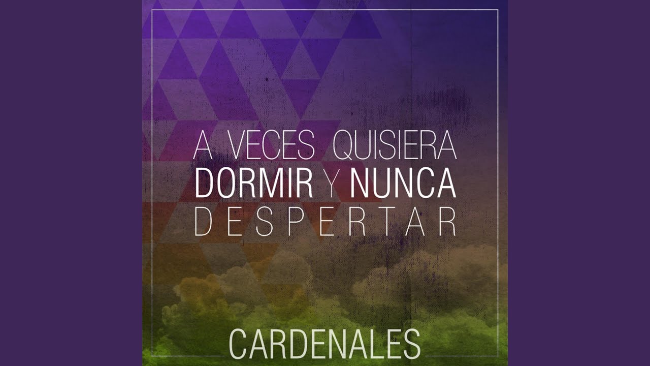 A veces quisiera dormir y nunca despertar - YouTube