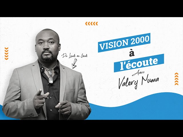 Vision 2000 à l'écoute avec Valery NUMA sur Radio vision 2000| Le 14 Mai 2024 class=