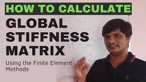 How to Calculate the Global Stiffness Matrices | Global Stiffness Matrix method | Part-02
