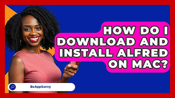 How Do I Download And Install Alfred On Mac? - Be App Savvy