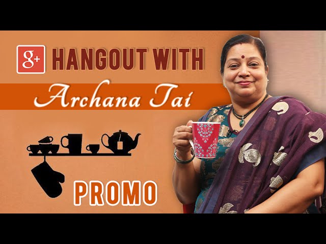 Google Hangout With Archana Tai | PROMO | 22nd July, Friday, 5 pm  IST | Ruchkar Mejwani