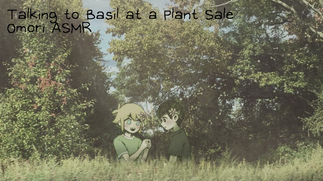 Basil Talks to You about Plants - Omori Comfort ASMR