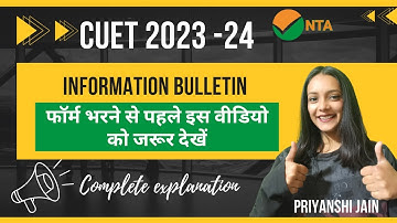 CUET 2023-34 Information Bulletin | Must watch this video before filling the form😱 | Priyanshi Jain
