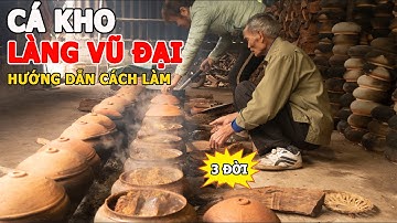 Hé Lộ Nguyên Liệu Nấu Cá Kho Làng Vũ Đại Được Chia Sẻ Từ Ông Thế 3 Đời Làm Nghề #odauangi