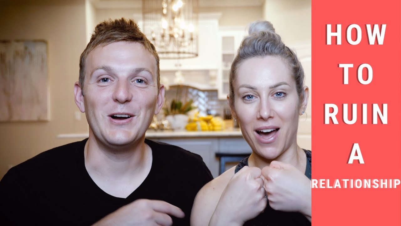 Ways to Ruin a Relationship - YouTube