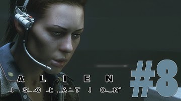 Alien: Isolation - Gameplay Walkthrough Part 8 - Samuels and Taylor [PS4]