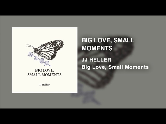 JJ Heller - Big Love, Small Moments (Official Audio Video) 